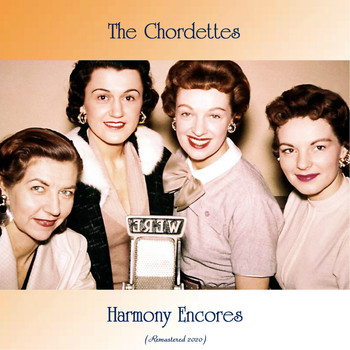 The Chordettes - Harmony Encores (Remastered 2020)