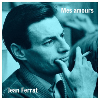 Jean Ferrat - Mes amours