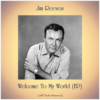 Jim Reeves - Welcome To My World (EP) (Remastered 2020)