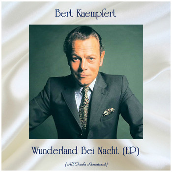Bert Kaempfert - Wunderland Bei Nacht (EP) (All Tracks Remastered)