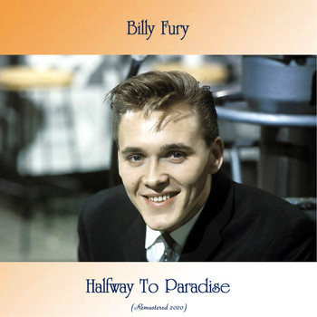 Billy Fury - Halfway To Paradise (Remastered 2020)
