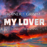 Rainer + Grimm - My Lover
