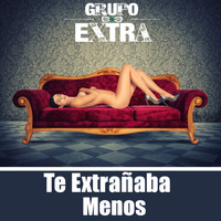 Grupo Extra - Te Extrañaba Menos (Bachata Version)