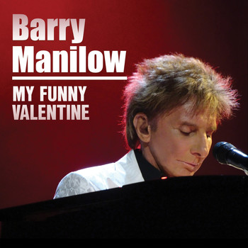 Barry Manilow - My Funny Valentine