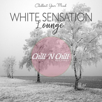 Various Artists - White Sensation Lounge (Chillout Your Mind)