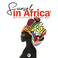 M-Sol Project - Sunset in Africa, Vol. 1 (Best Of Soulful and Afro House Music)