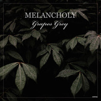Grapes Grey - Melancholy