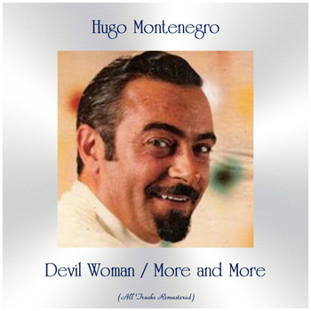 Hugo Montenegro - Devil Woman / More and More (All Tracks Remastered)