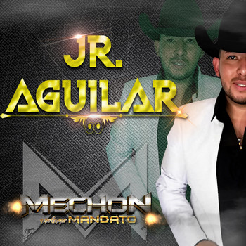 Mechon Y Su Grupo Mandato - Junior Aguilar