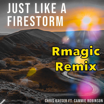 Chris Kaeser - Just Like a Firestorm (Rmagic Remix)