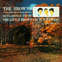 The Browns - The Browns Sing Songs From The Little Brown Church Hymnal