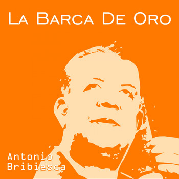 Antonio Bribiesca - La Barca de Oro