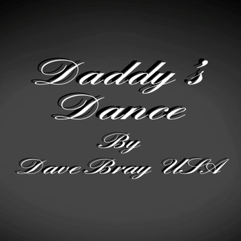 Dave Bray USA - Daddy's Dance