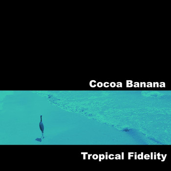 Cocoa Banana - Tropical Fidelity