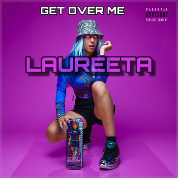 Laureeta - Get Over Me (Explicit)
