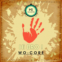 WO-CORE - Hi Bro!