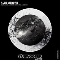 Alen Merdan - But She Only Came to Dance