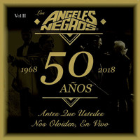 Los Angeles Negros - 50 Años: Antes Que Ustedes Nos Olviden (En Vivo, 1968-2018), Vol. II