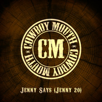 Cowboy Mouth - Jenny Says (Jenny 20)