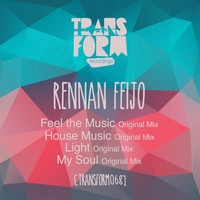 Rennan Feijo - Feel the Music / House Music / Light / My Soul