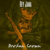 Rey Jama - Broken Crown (Explicit)