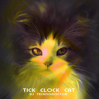 Dj Technodoctor - Tick Clock Cat