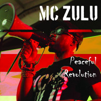 MC Zulu - Peaceful Revolution