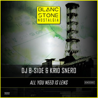 Dj B-Side and Krid Snero - All You Need Is Lens