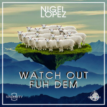 Nigel Lopez - Watch Out Fuh Dem