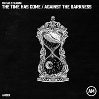 Matias Stradini - The Time Has Come / Against the Darkness