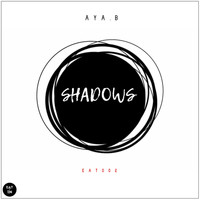 Aya.B - Shadows