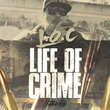 L.O.C. - Life Of Crime (Explicit)