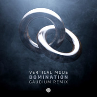 Vertical Mode - Domination (Gaudium Remix)