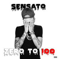 Sensato - Zero To 100 (Explicit)