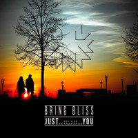 Bring Bliss - Just You