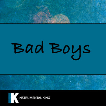 Instrumental King - Bad Boys (In the Style of Inner Circle) [Karaoke Version]