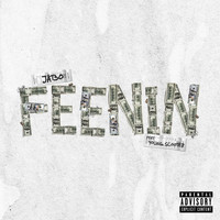 Jabo - Feenin (feat. Young Scooter) (Explicit)