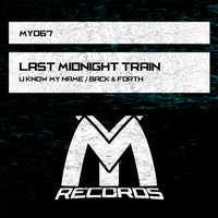 Last Midnight Train - U Know My Name / Back & Forth