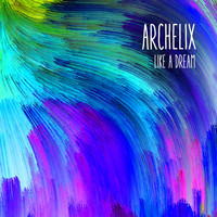 Archelix - Like a Dream