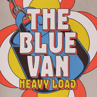 The Blue Van / The Blue Van - Heavy Load