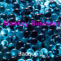 Jacque J. / - Monkey Business