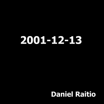 Daniel Raitio / - 2001-12-13