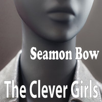 Seamon Bow / - The Clever Girls