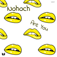 Nohoch - Are You