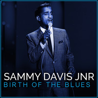 Sammy Davis Jnr - Birth of the Blues