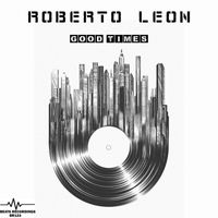 Roberto Leon - Good Times