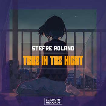 Stefre Roland - True In The Night