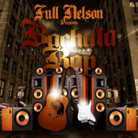 Full Nelson - Bachata Rap