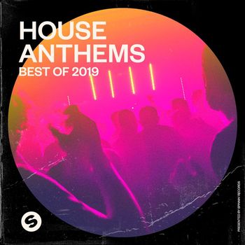 Various Artists - House Anthems: Best of 2019 (Presented by Spinnin' Records [Explicit])
