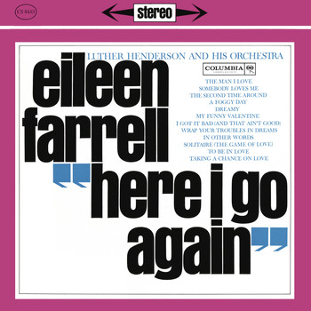 Eileen Farrell - Eileen Farrell - Here I Go Again (Remastered)